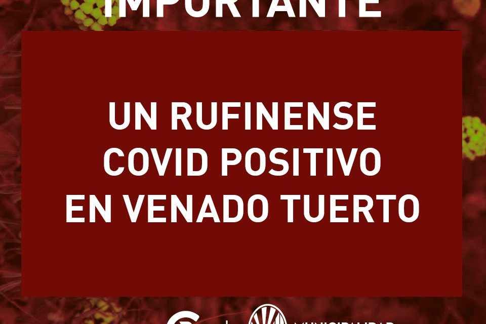 Un rufinense con Covid 19 positivo en Venado Tuerto