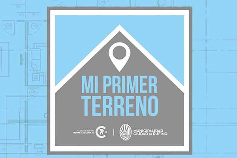 Mi Primer terreno es el plan de venta de terrenos de parte del municipio de Rufino