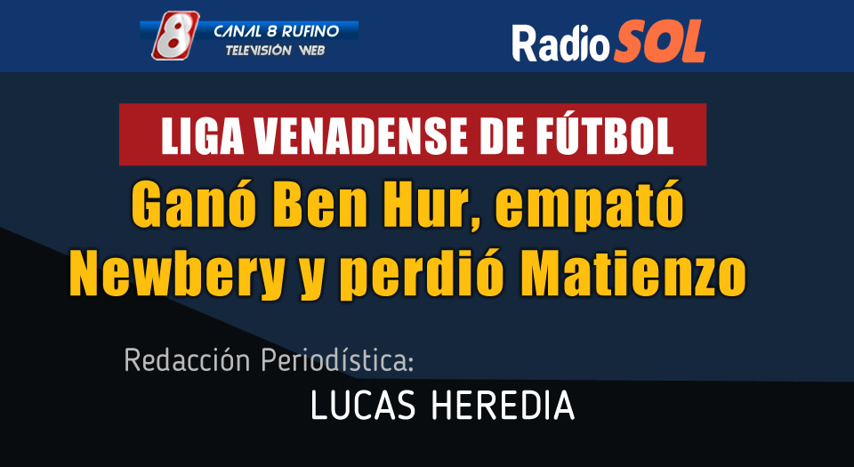 Nueva fecha de la Liga: Ganó Ben Hur, empató Newbery y perdió Matienzo