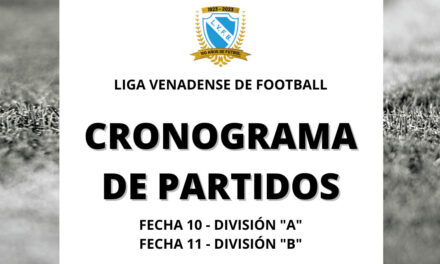 Cronograma de la 10° fecha de la División “A” y 11° de la División “B” de la Liga Venadense de Fútbol