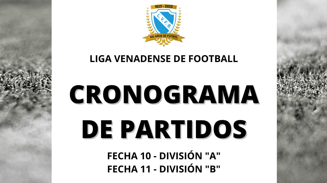 Cronograma de la 10° fecha de la División “A” y 11° de la División “B” de la Liga Venadense de Fútbol