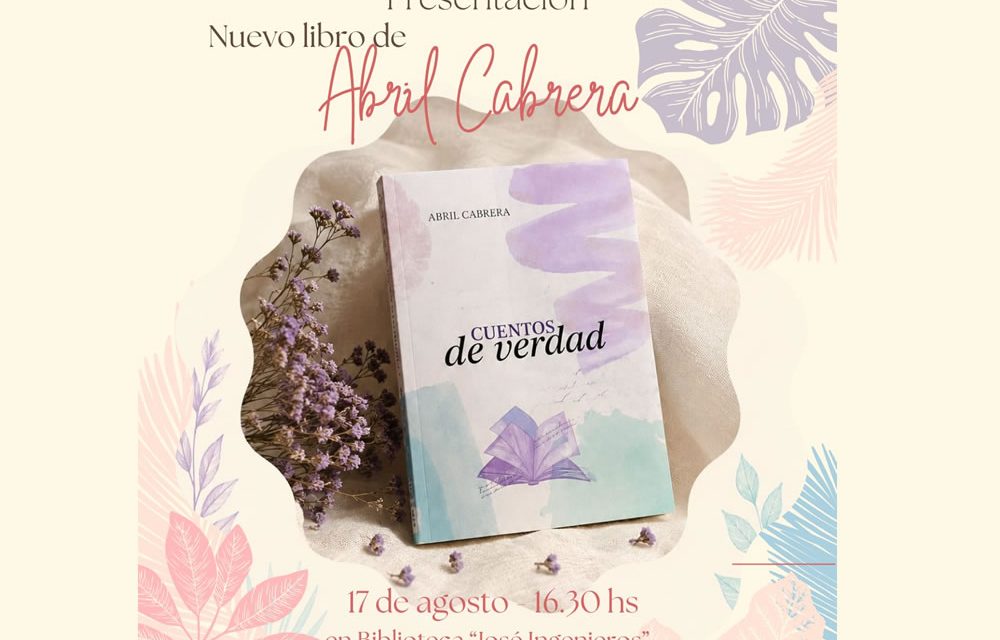 La escritora Abril Cabrera presentará su nuevo libro “Cuentos de verdad” en la Biblioteca José Ingenieros